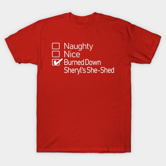 Burned Down Sheryl's She Shed T-Shirt by Etopix